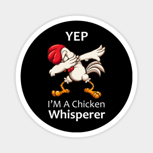 YEP - Dabbing Chicken Whisperer Magnet